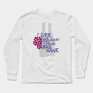 Life Is Too Short Long Sleeve T-Shirt